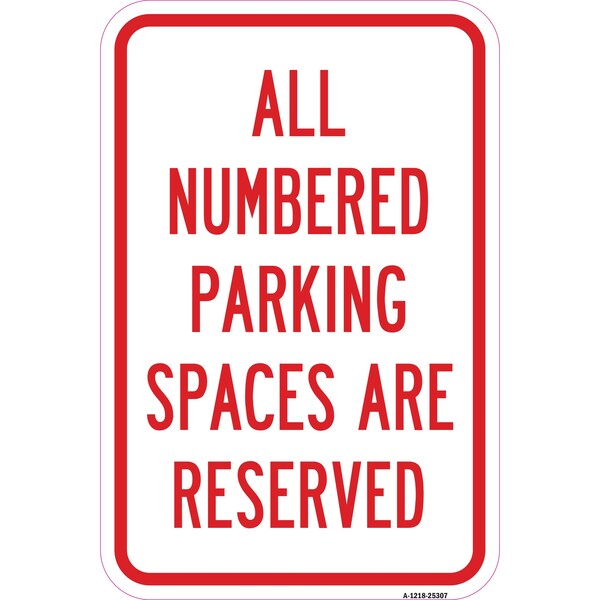 Signmission All Numbered Parking Spaces Are Reserved, Heavy-Gauge Aluminum, 12" x 18", A-1218-25307 A-1218-25307 - main